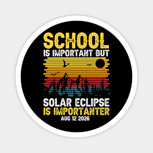 School Is Important Solar Eclipse Is Importanter Magnet